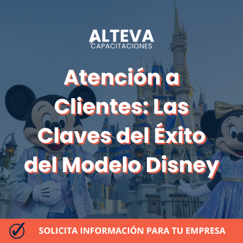 Atención a Clientes: Las Claves del Éxito del Modelo Disney